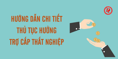 Thủ tục hưởng trợ cấp thất nghiệp