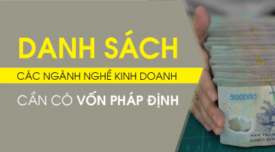 Danh sách danh mục ngành nghề yêu cầu Vốn pháp định